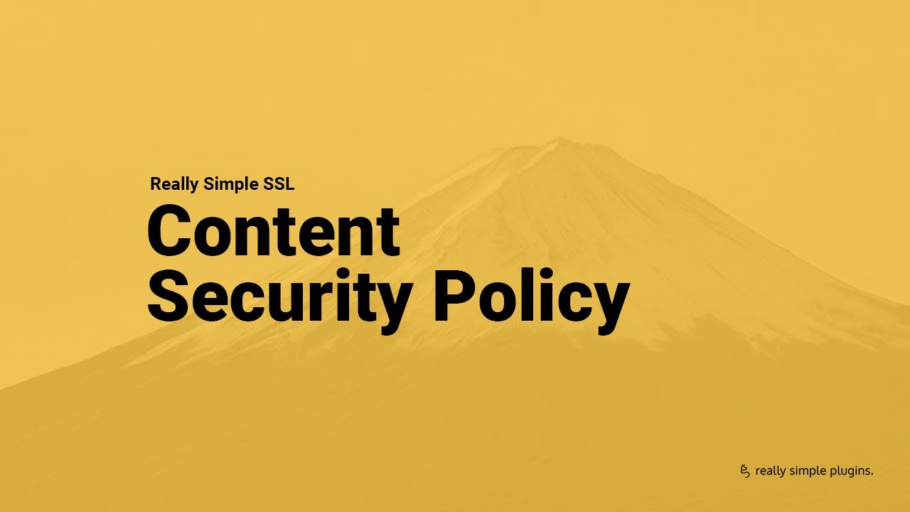 Really Simple SSL - Generate a Content Security Policy