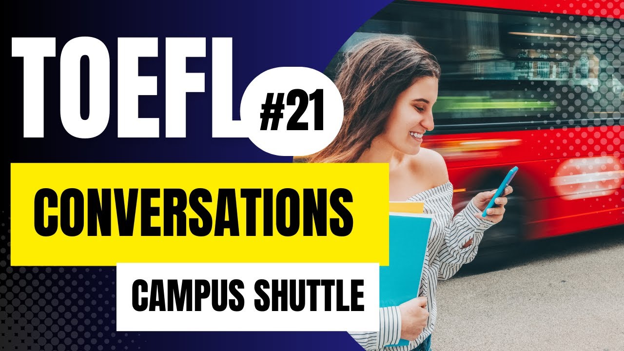 TOEFL Listening Practice  | Conversation #21 | Campus Shuttle