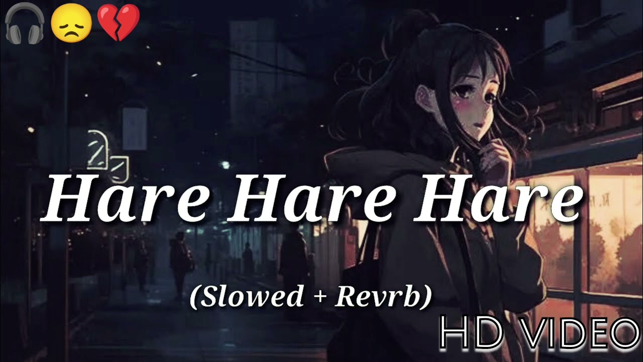 Hare Hare (Hum to dil se hare) - Lofi Song [Slowed & Reverb] | ShariqueKhan | Lofi