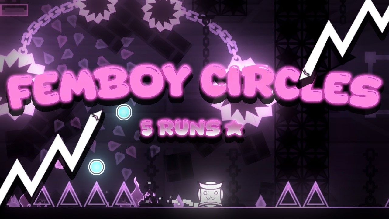 Femboy Circles in 5 runs