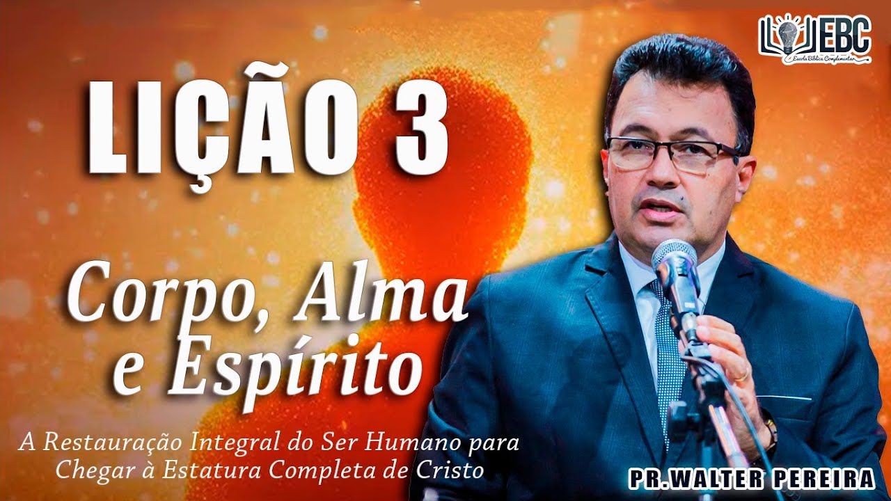 EBD LIÇÃO 3 - O Corpo e as Consequências do Pecado | Pr. Walter Pereira