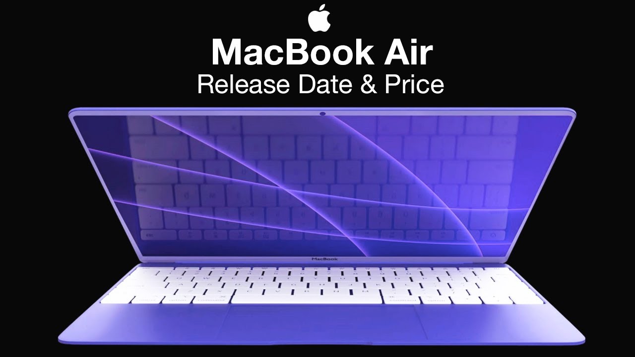 MacBook Air Release Date and Price &ndash; M2 MacBook Air Launch Date!