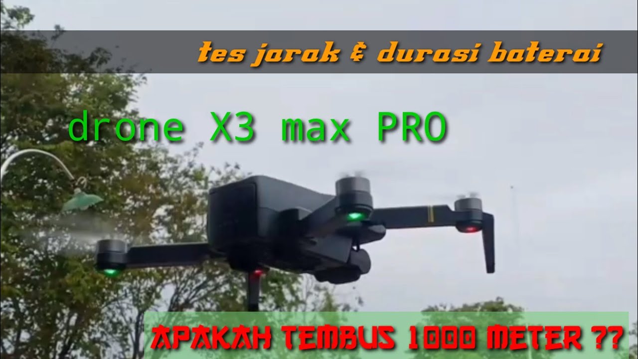 DRONE X3 MAX PRO, TES JARAK DAN DURASI TERBANG