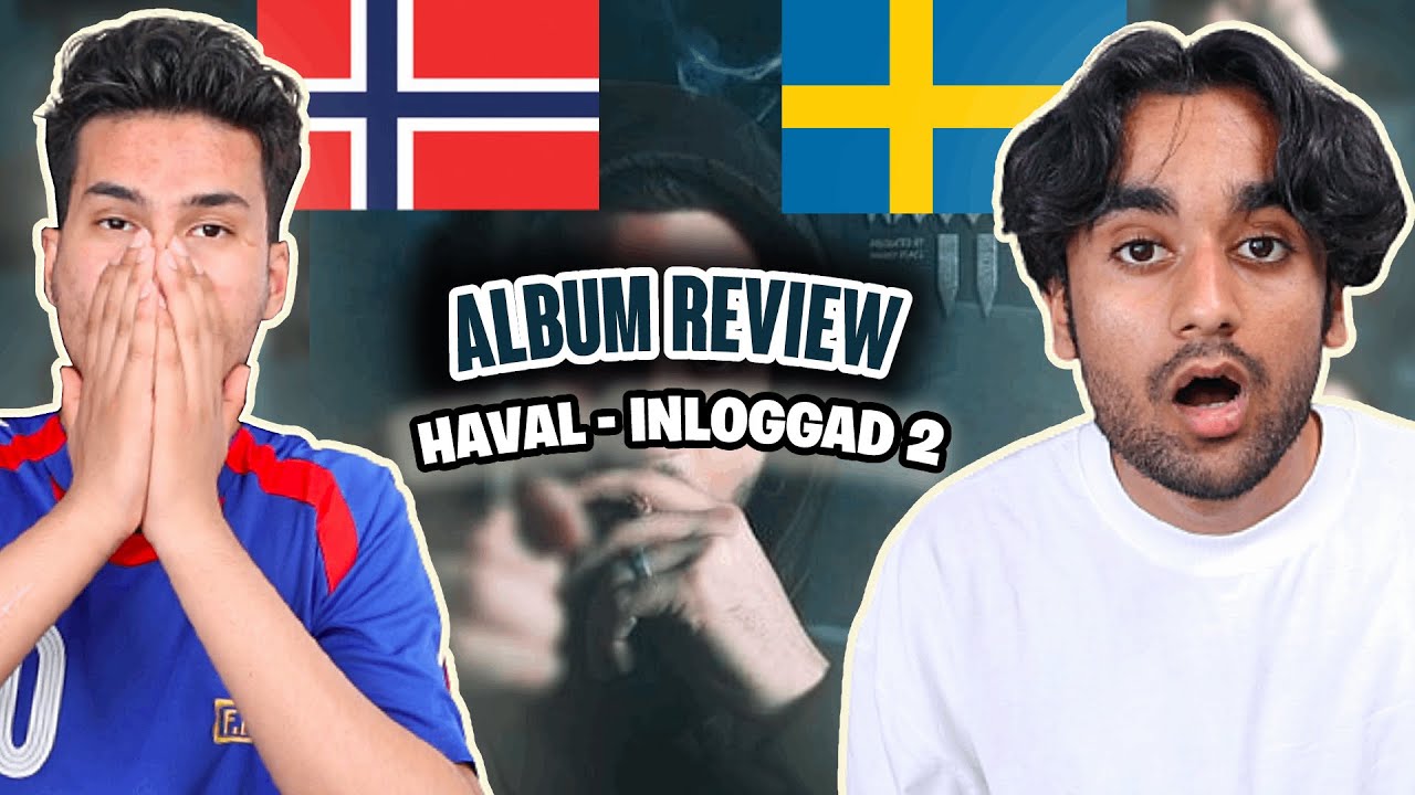 (ALBUM REVIEW) HAVAL - INLOGGAD 2 Norwegians React To (Swedish Rap) HAVAL - INLOGGAD 2