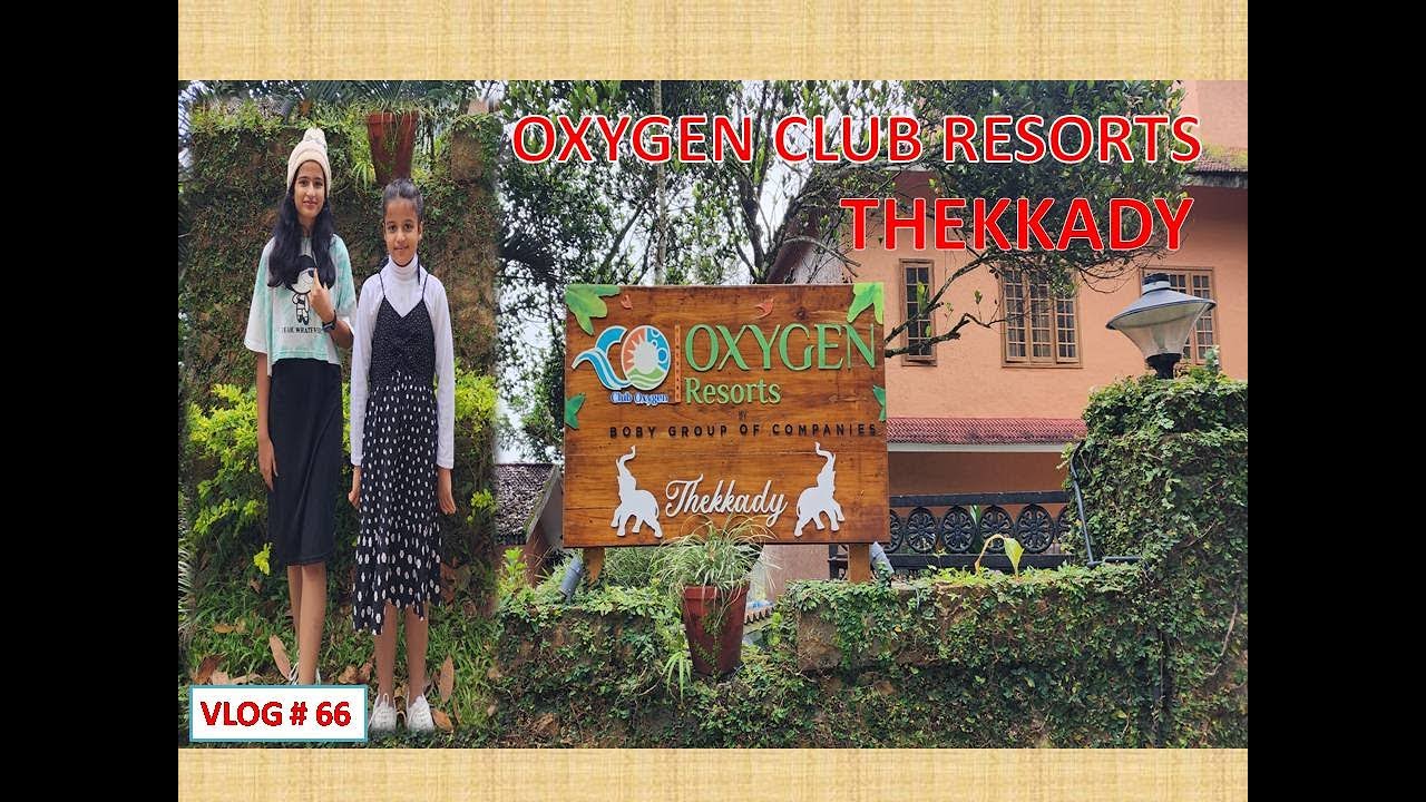 OXYGEN CLUB RESORT#THEKKADY