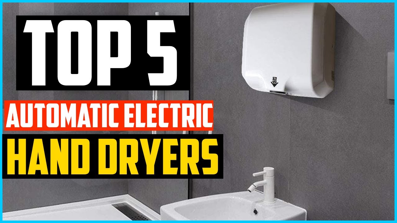 Top 5 Best Automatic Electric Hand Dryers for Home and Office Reviews