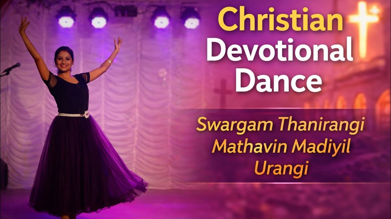 Swargam Thanirangi Mathavin Madiyil Urangi | Christian Dance Performance | Malayalam Devotional Song