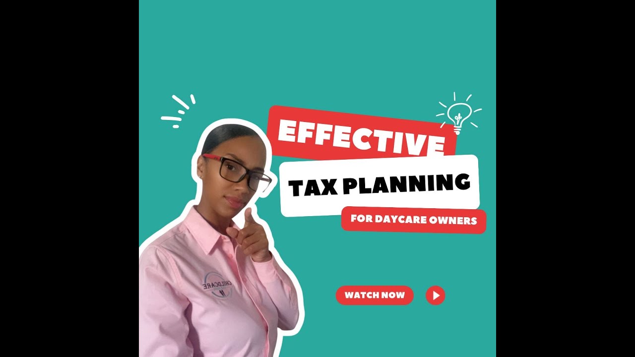 Effective Tax planning for Daycare Owners!