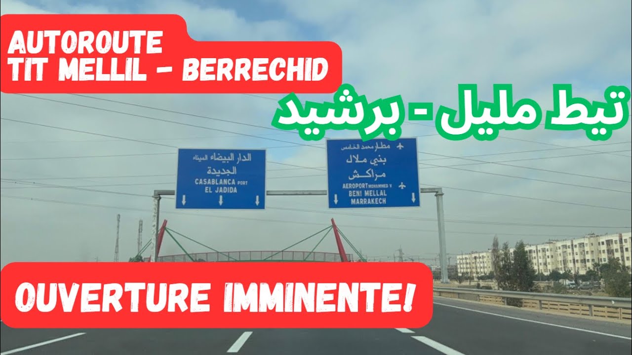 Autoroute Tit Mellil – Berrechid : les panneaux sont en place, l’ouverture est imminente !