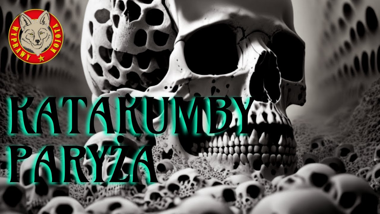 #045 ✈️ Wyprawy Kojota - Przerażające Katakumby Paryża