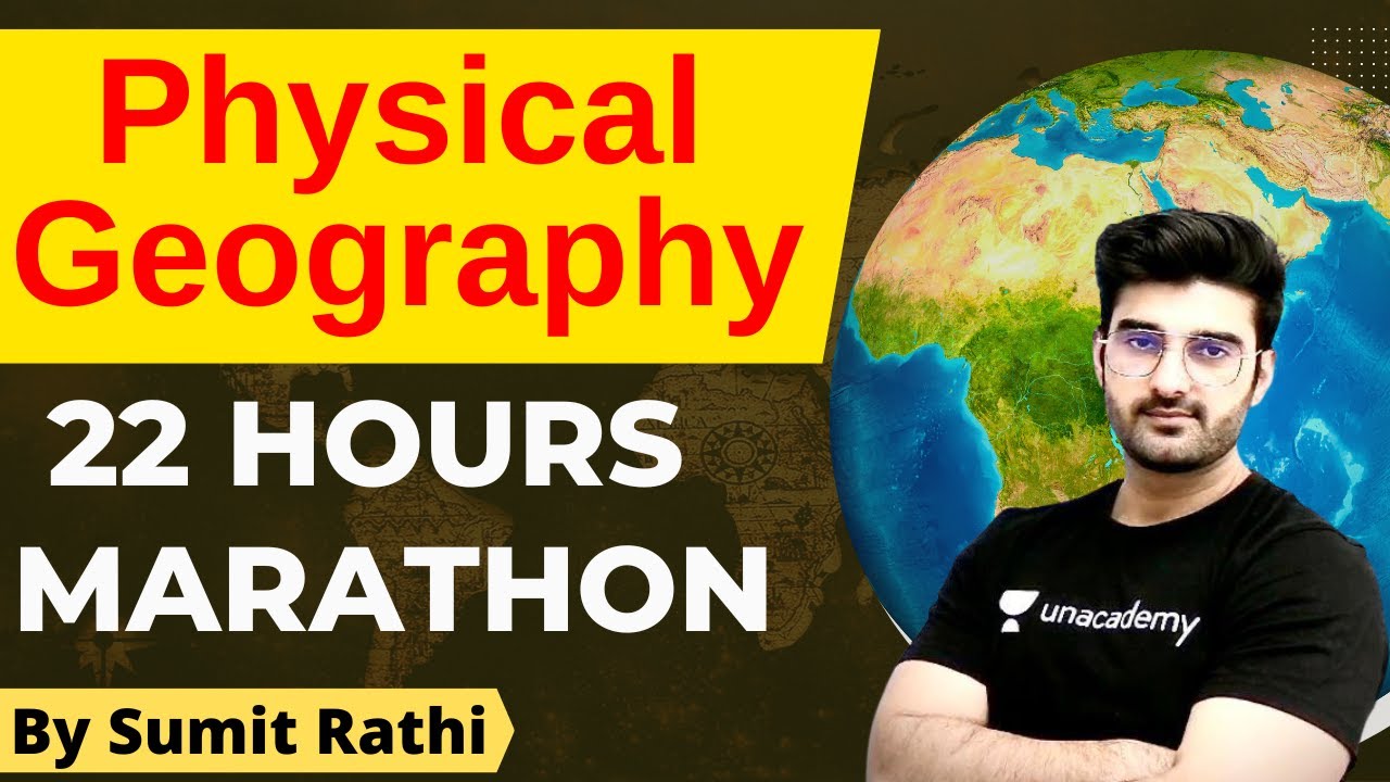 Complete Physical Geography 22 Hours Master Class | UPSC CSE 2023-24 | Sumit Rathi | Marathon Class