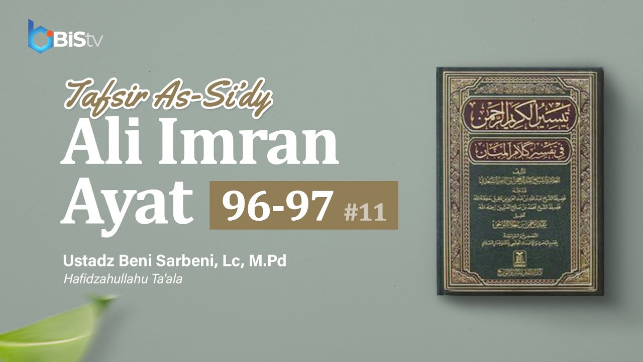 383. Tafsir QS Ali Imran Ayat 96-97 #11 | Ustadz Beni Sarbeni, Lc., M. Pd