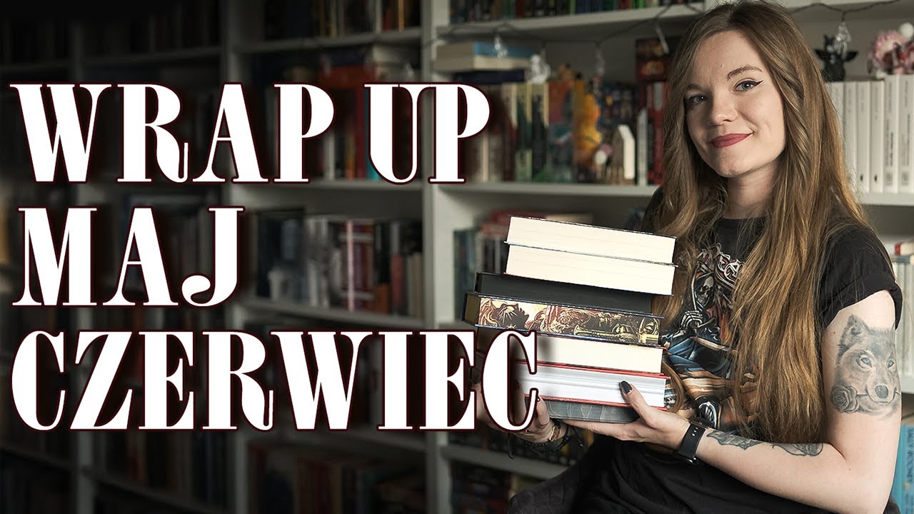MOCNO SPÓŹNIONY - WRAP UP MAJ & CZERWIEC 📚