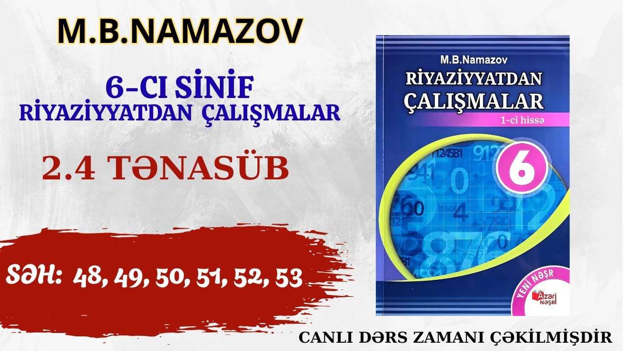 6-CI SİNİF NAMAZOV  ÇALIŞMALAR. səh: 48, 49, 50, 51, 52, 53  // TƏNASÜB/   1-ci hissə #raufmirzeyev