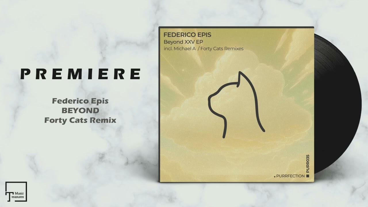 PREMIERE: Federico Epis - Beyond (Forty Cats Remix) [PURRFECTION]