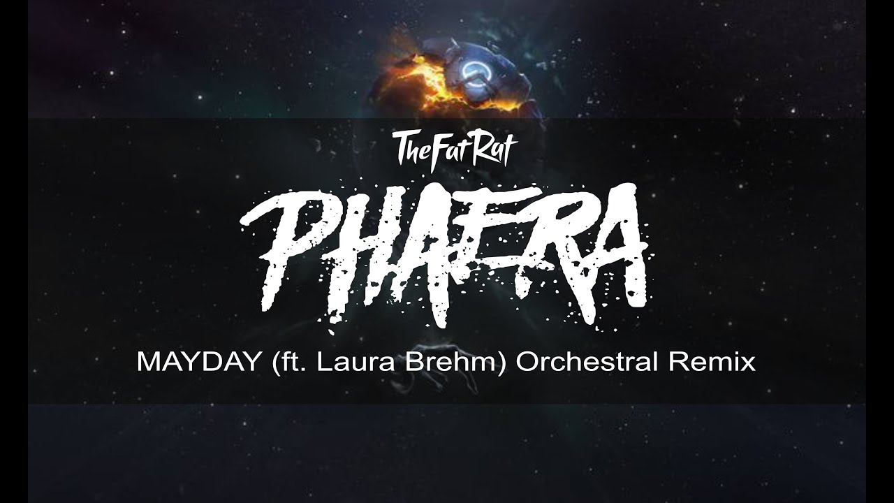 TheFatRat - Mayday ft. Laura Brehm (Phaera Orchestral Remix)