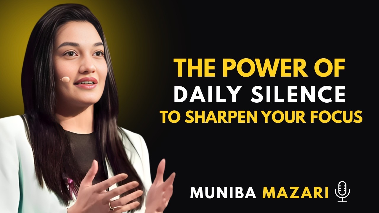 The Power of Daily Silence to Sharpen Your Focus and Inner Strength - Muniba Mazari