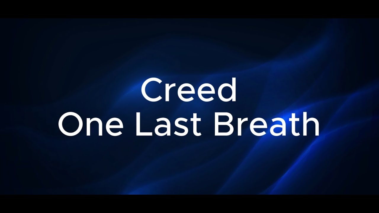 Creed - One Last Breath