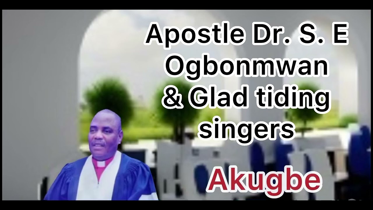 Apostle Dr. S E  Ogbonmwan-the best collection