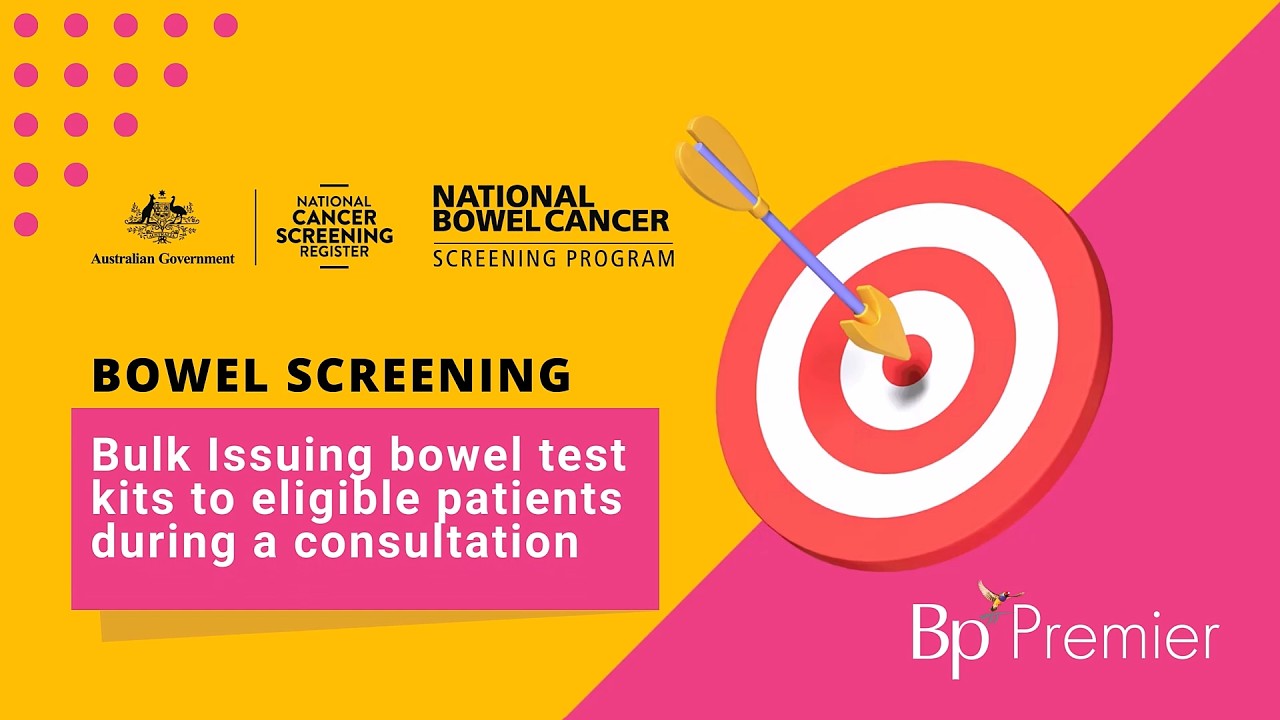 Bp Premier: Bowel Cancer Screening – Issuing a bowel screening test kit to a patient