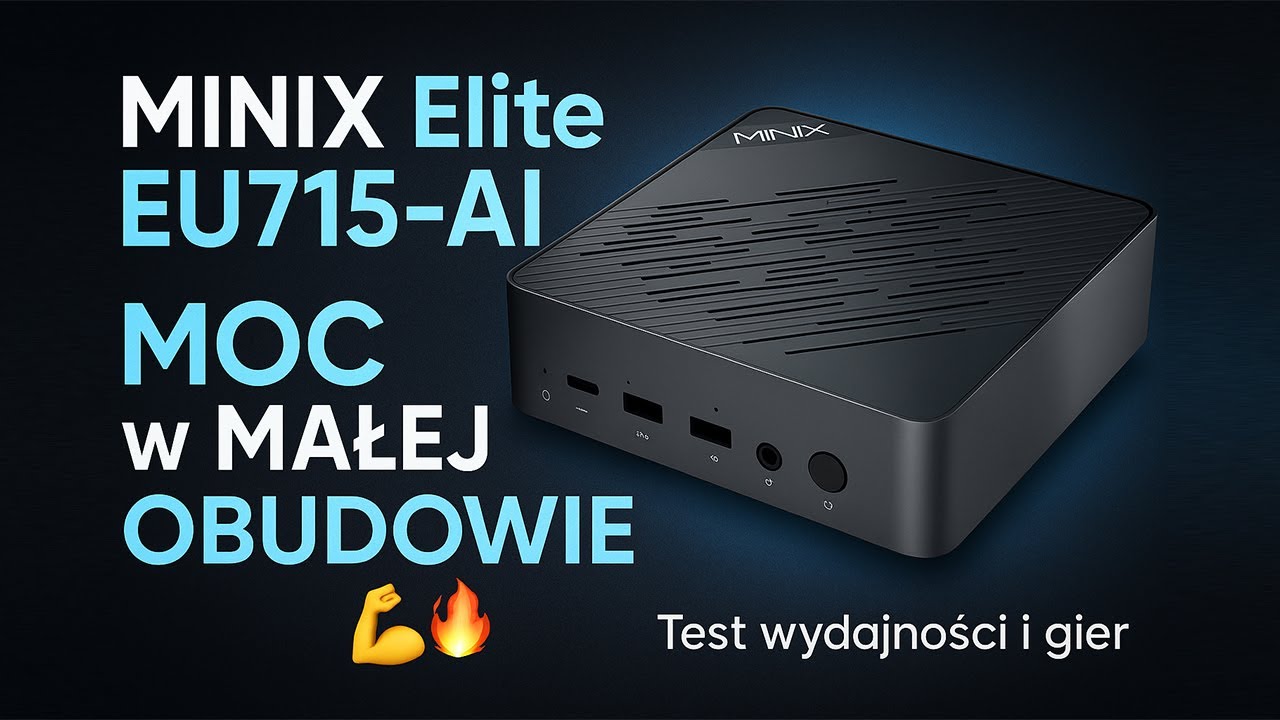 Mini PC, kt&oacute;ry zawstydza laptopy! MINIX Elite EU715-AI &ndash; test mocy i możliwości