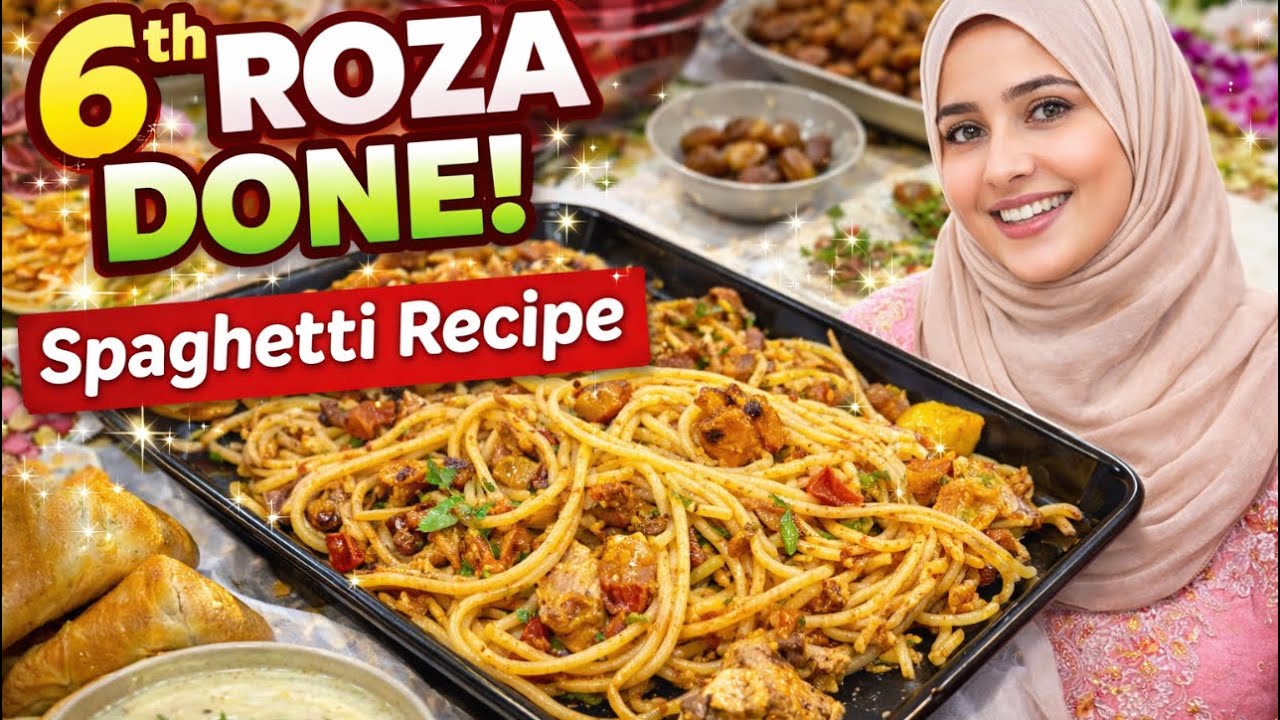 6th Roza  done ✔️  Alhamdulillah | Spaghetti recipe 