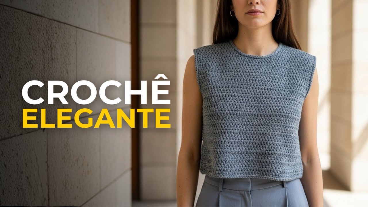 Peças De Crochê Que Ficam Modernas E Elegantes.