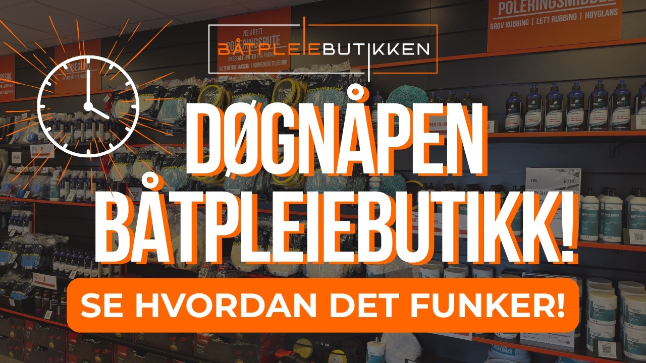 Døgnåpen Båtpleiebutikk - Slik fungerer det! Kun 30 min fra Oslo! Kjøp båtpleie 24/7 i Drøbak!