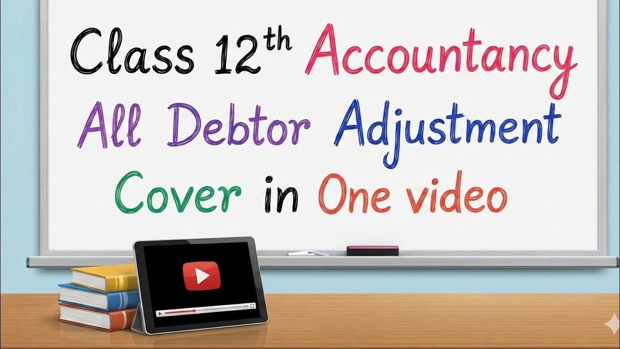 All Debtor Adjustment Cover in One video #class12 #boardexam #debtors #revaluationaccount #pyq2025 