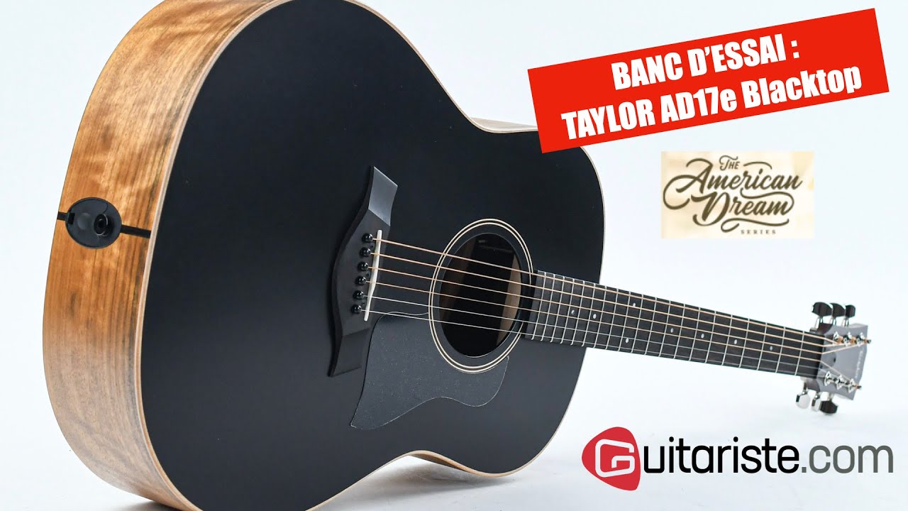 Test Taylor AD17e Blacktop, le rêve américain plus accessible