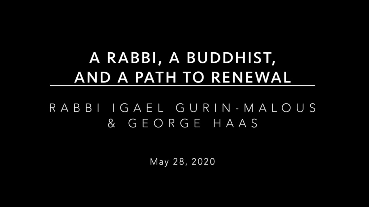 A Rabbi, a Buddhist, and a Path to Renewal | Rabbi Iggy and George Haas