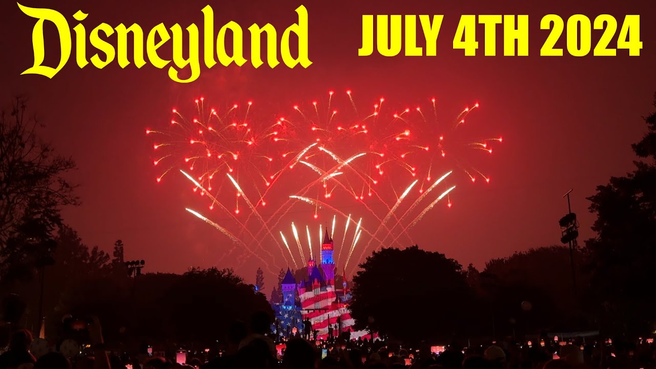 Disneyland July 4th 2024  Fireworks - Independence Day - Full Show