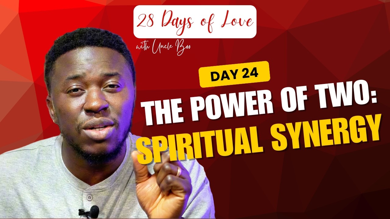 The Power of Two: Spiritual Synergy | 28 Days of Love with Uncle Boo (Day 24)