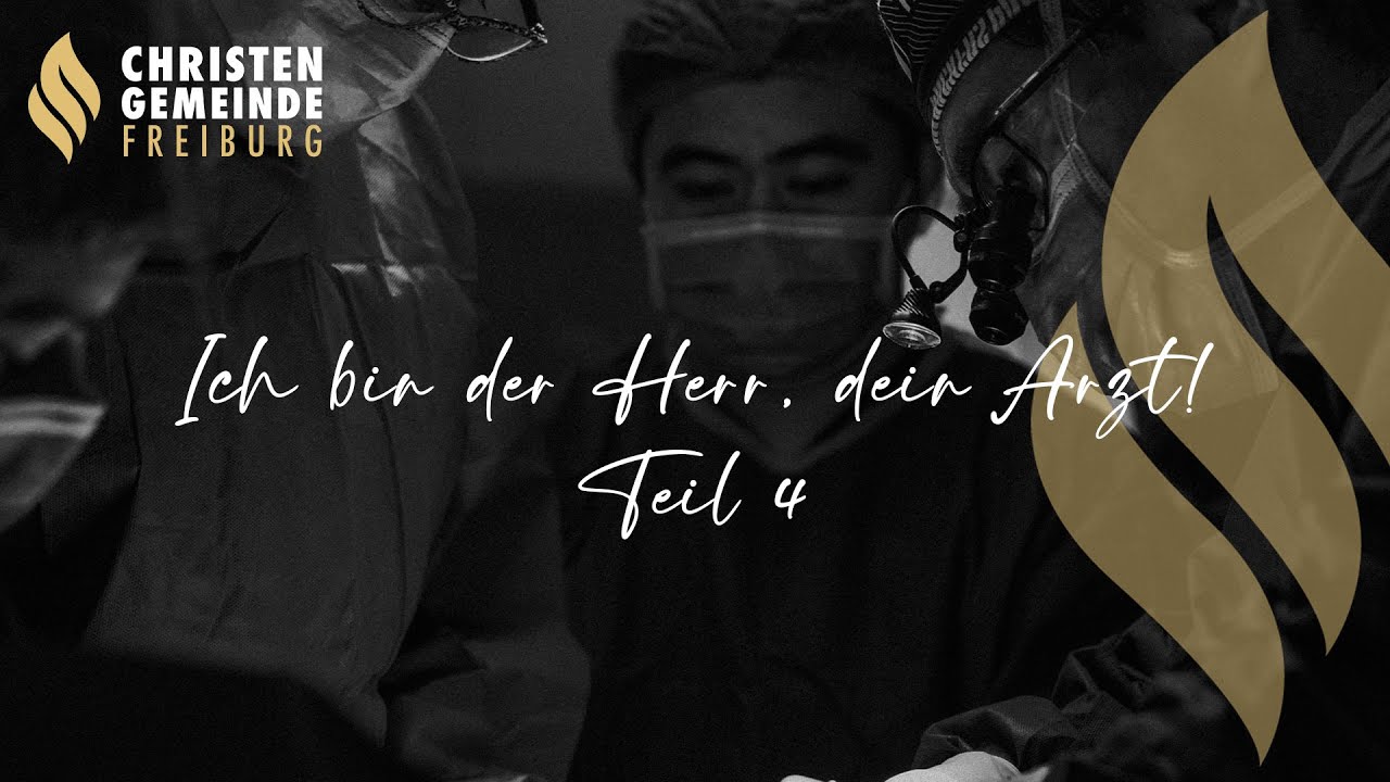 Ich bin der Herr, dein Arzt! (Teil 4) - Gottesdienst mit Hans-Peter Zimpfer (16.11.2025)