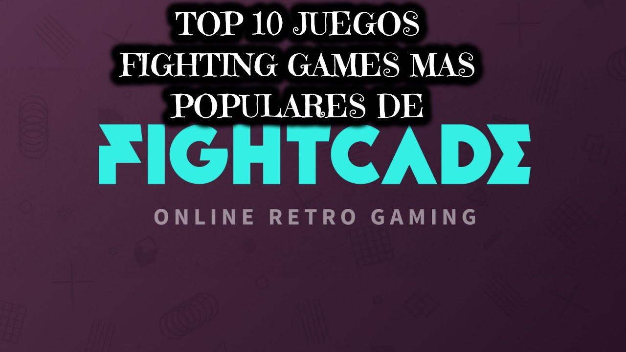 TOP 10 FIGHTING GAMES MAS POPULARES DE FIGHTCADE