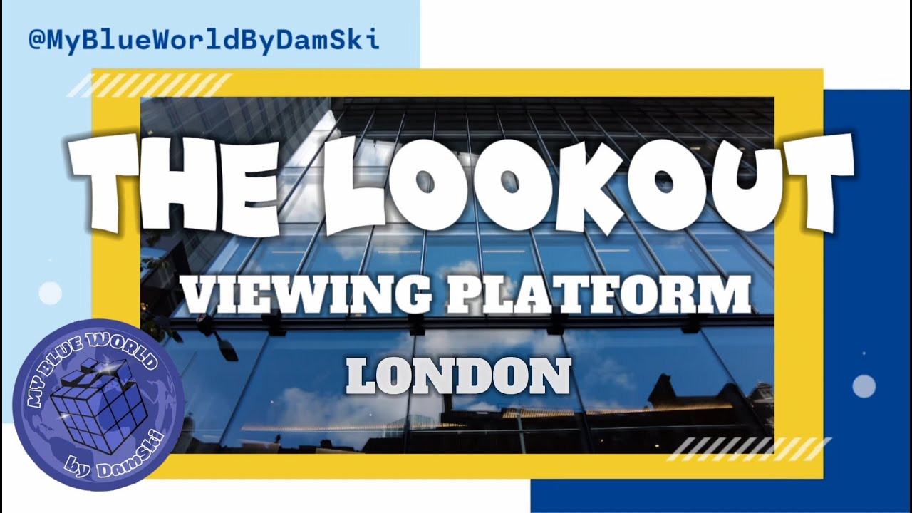 THE LOOKOUT LONDON - Viewing Platform