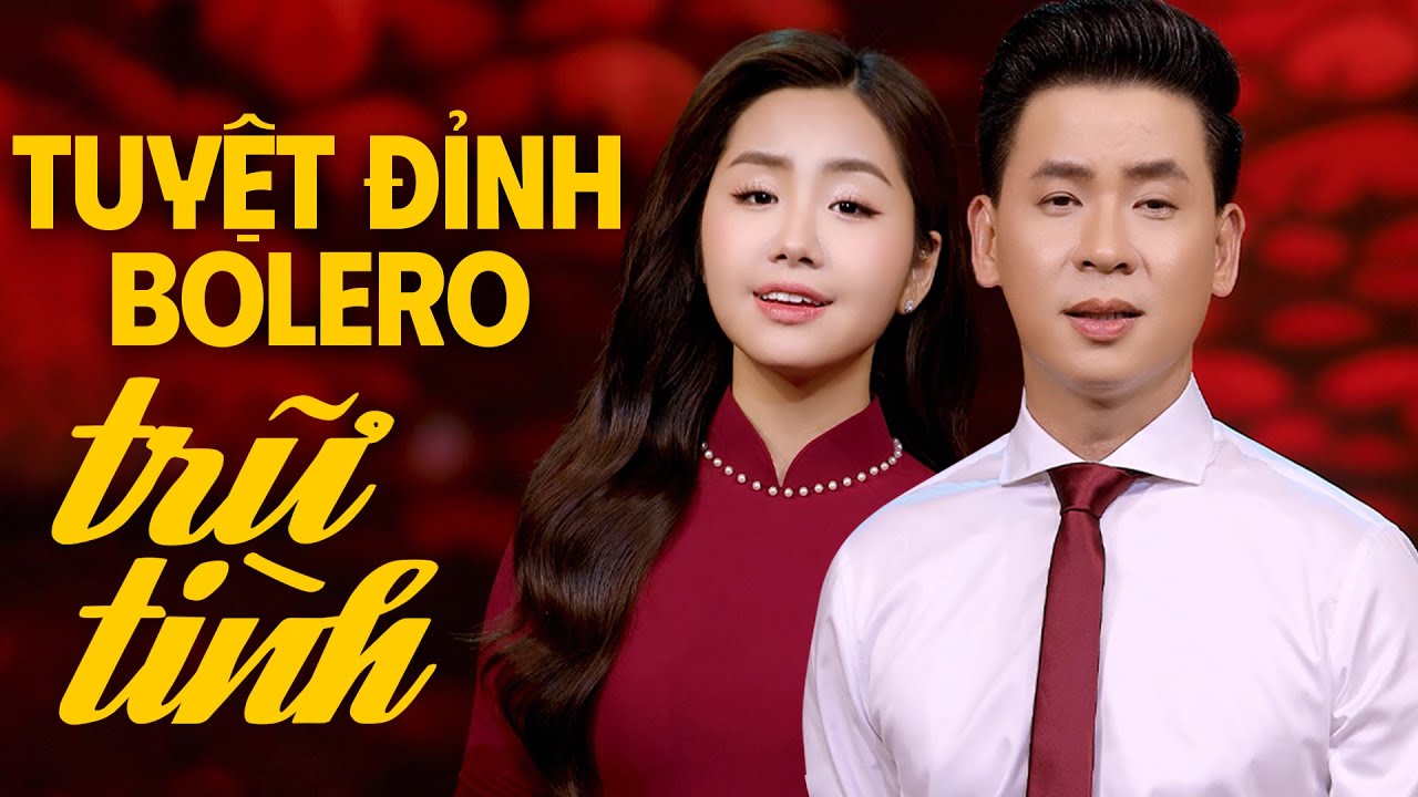 Liên Khúc Ca Nhạc Trữ Tình Bolero SONG CA - Liên Khúc Song Ca Trữ Tình Bolero Hay Nhất Hiện Nay