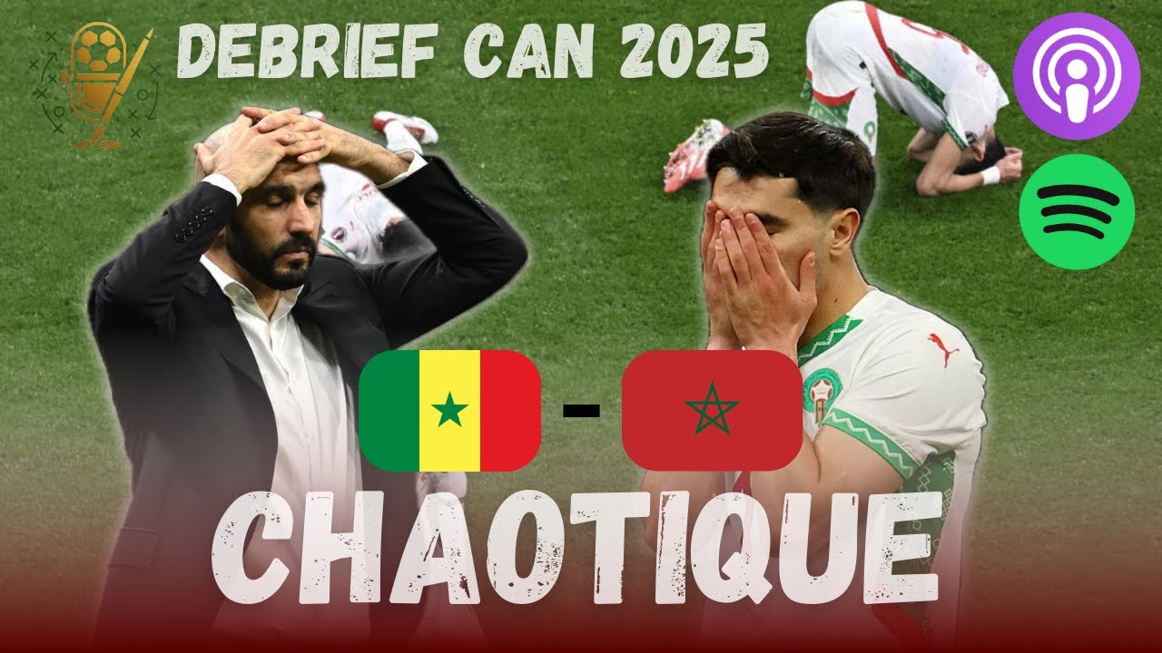 CAN 2025 🇲🇦 : une finale sous tension, une CAN sous pression (Maroc 0-1 Sénégal)