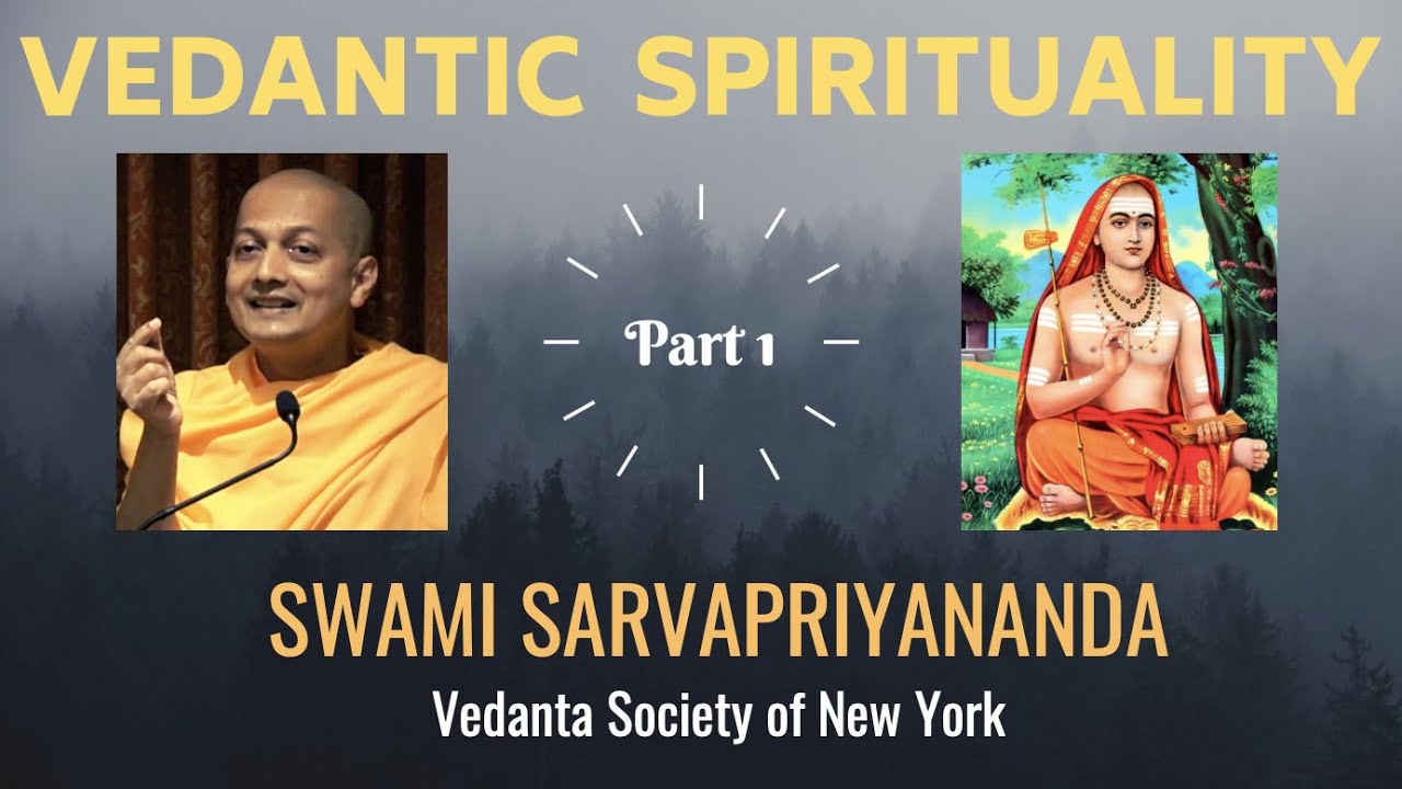 Vedantic Spirituality - Part 1 | Swami Sarvapriyananda