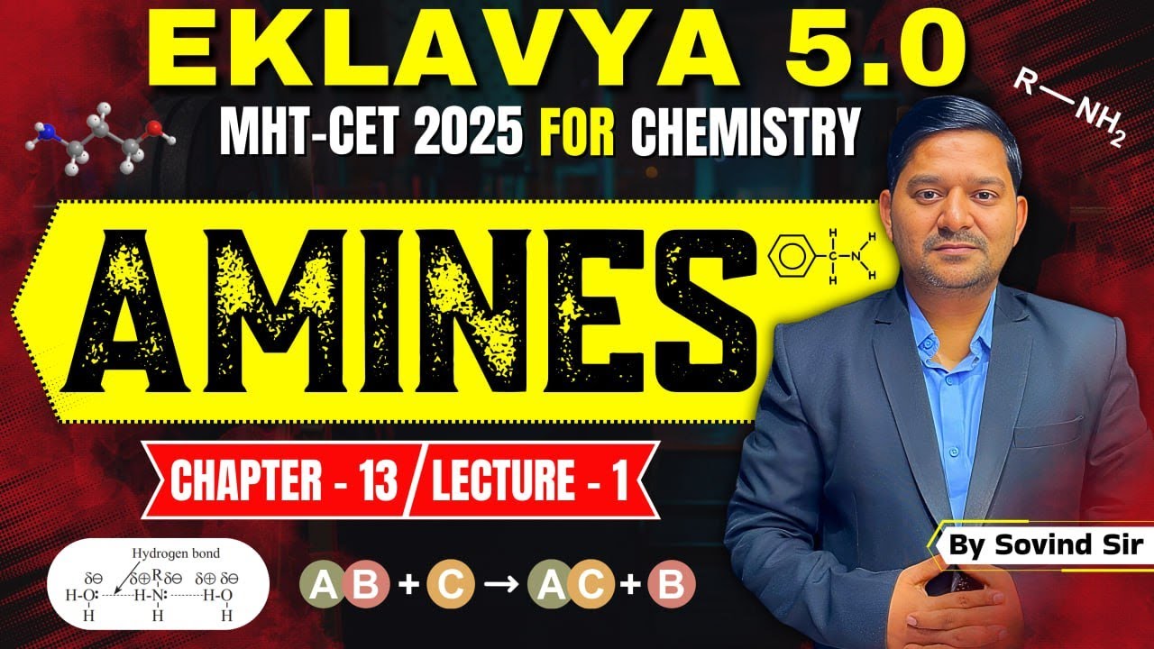 13. AMINES | Lecture 1 | Eklavya 5.0 Batch | Class 12 Chemistry |  Sovind Sir | MHT-CET 2025 #mhtcet
