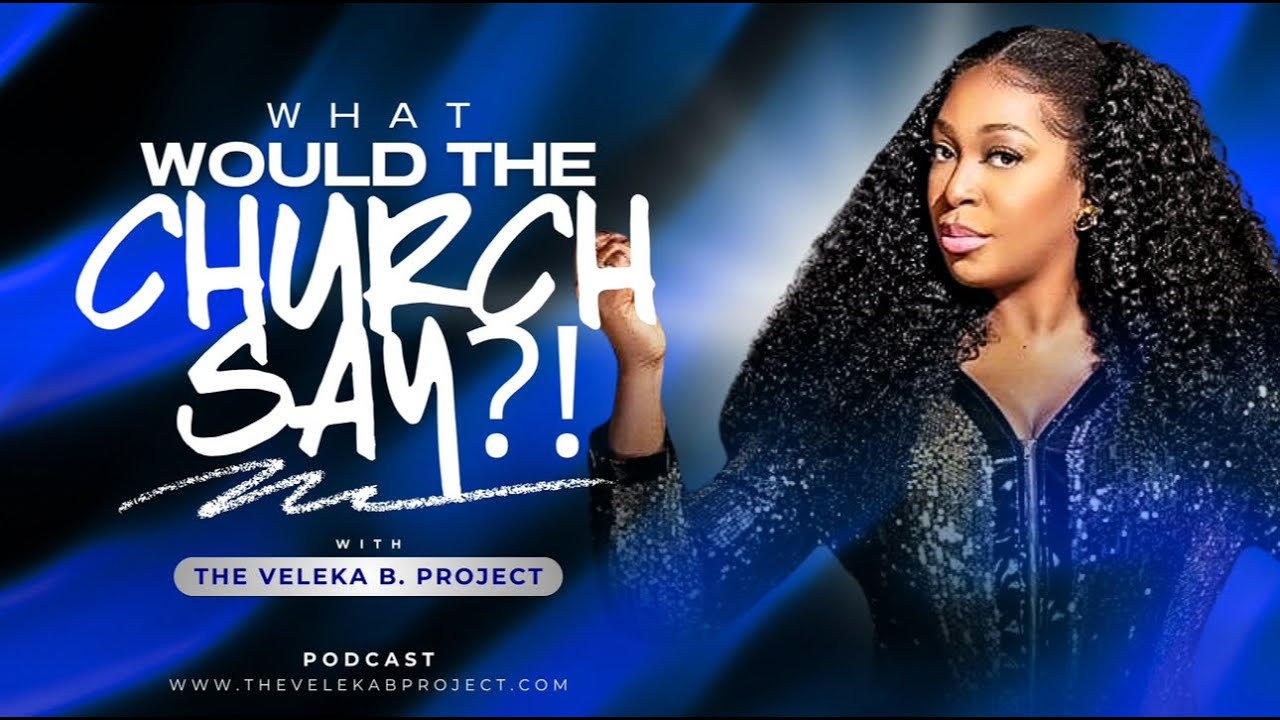 What Would The Church Say ! Let s Talk About It!
