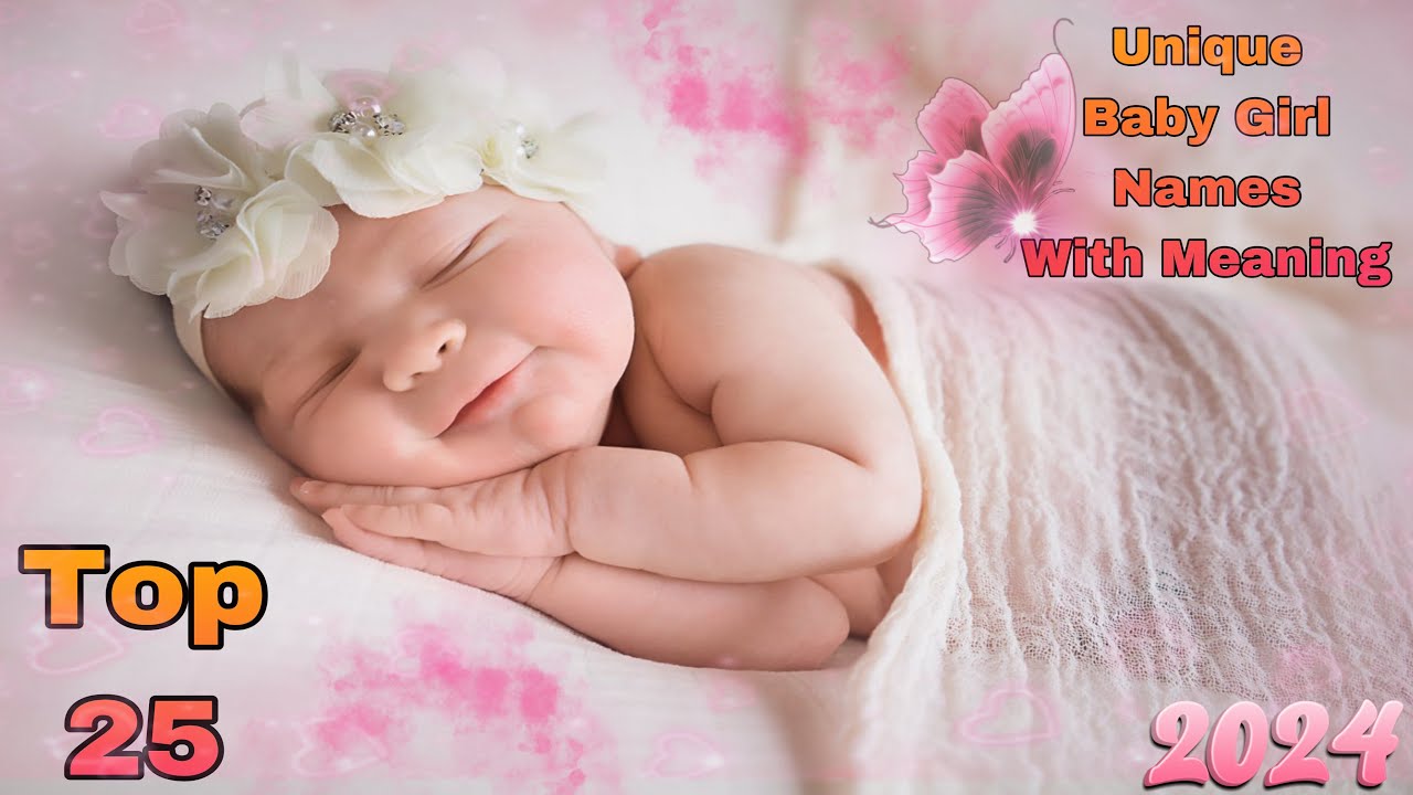 25 Unique baby Girl Names with Meaning || 2024 Unique baby girl names || New Baby girl names