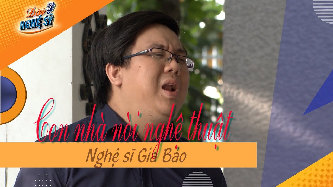 Nghệ sĩ con nhà nòi - Gia Bảo | Đời nghệ sỹ | VTV9
