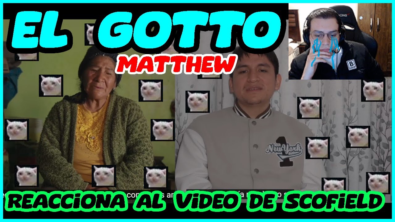 EL GOTTITO (MATTHEW)//REACCIONA AL VIDEO DE SCOFIELD