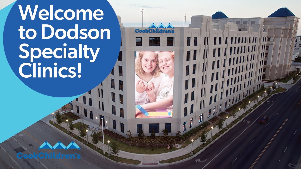 Welcome to Cook Children's Dodson Specialty Clinics | Cook Children's
