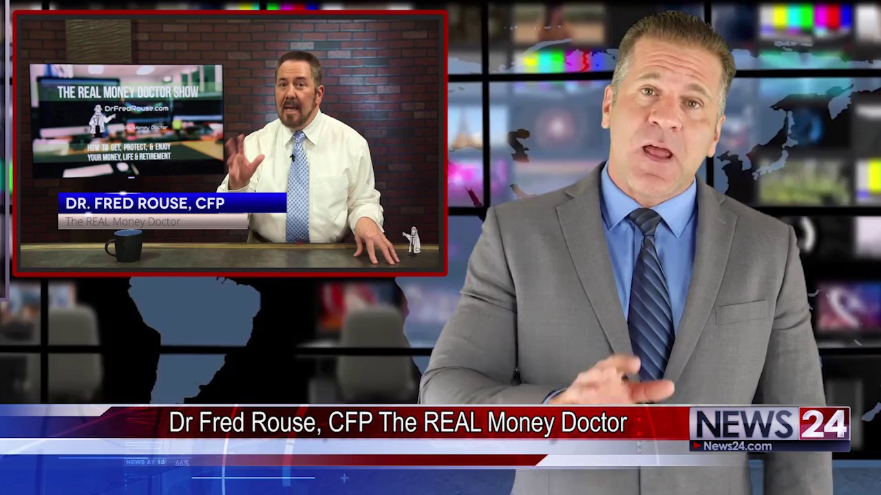 Dr Fred Rouse, CFP The REAL Money Doctor Show News 24