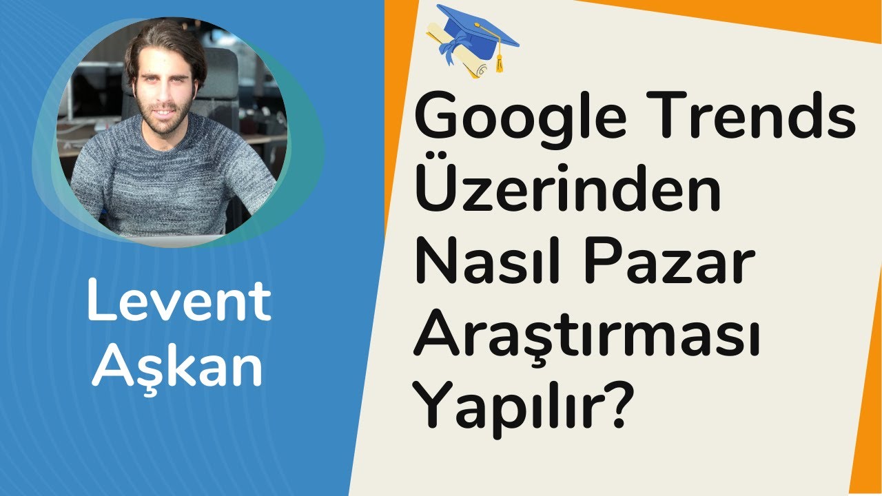 Google Trends &Uuml;zerinden Nasıl Pazar Araştırması Yapılır?