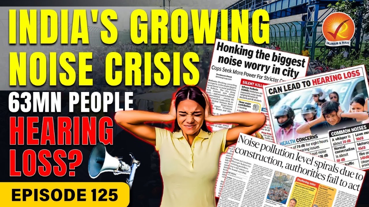 India&rsquo;s Noise Crisis: Causes, Laws & Solutions Explained | Vajiram and Ravi