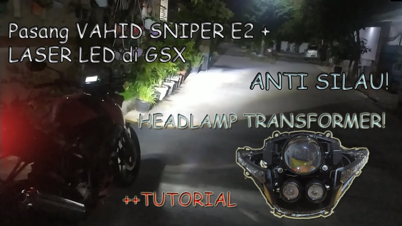 Pasang projie VAHID E2 dan laser led di GSX 150|Tutorial pasang projie di GSX | Sniper Vahid