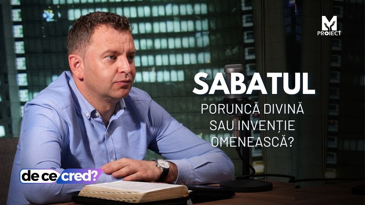 Sabatul - poruncă divină sau invenție omenească | De ce cred? ep. 15